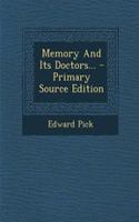 Memory and Its Doctors... - Primary Source Edition