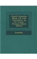 Euclid's Elements [Book 1-6] with Corrections, by J.R. Young