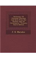 Dictionary of Christian Churches and Sects from the Earliest Ages of Christianity