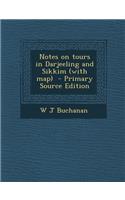 Notes on Tours in Darjeeling and Sikkim (with Map) - Primary Source Edition