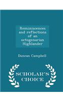 Reminiscences and Reflections of an Octogenarian Highlander - Scholar's Choice Edition