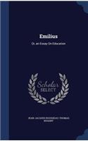 Emilius: Or, an Essay On Education(English)