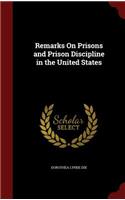 Remarks on Prisons and Prison Discipline in the United States
