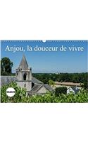 Anjou, la douceur de vivre 2018: Voici une découverte du pays d'Anger.(Calvendo Places)