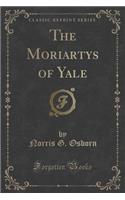 The Moriartys of Yale (Classic Reprint)