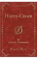 Happe-Chair (Classic Reprint): (French)