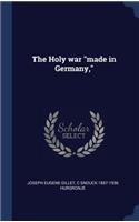 The Holy war made in Germany,