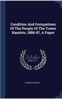 Condition And Occupations Of The People Of The Tower Hamlets, 1886-87, A Paper