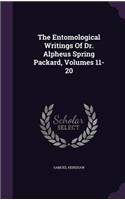 The Entomological Writings of Dr. Alpheus Spring Packard, Volumes 11-20