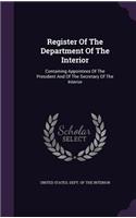 Register Of The Department Of The Interior: Containing Appointees Of The President And Of The Secretary Of The Interior