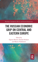 The Russian Economic Grip on Central and Eastern Europe