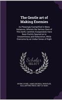 The Gentle Art of Making Enemies