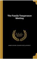 The Family Temperance Meeting