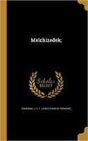 Melchizedek;