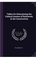 Tables for Determining the Cubical Content of Earthwork, in the Construction