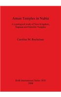 Amun Temples in Nubia: A typological study of New Kingdom, Napatan and Meroitic Temples