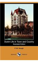 Dutch Life in Town and Country (Illustrated Edition) (Dodo Press)