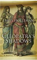 Cleopatra's Shadows