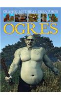 Ogres: (Graphic Mythical Creatures)