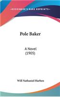 Pole Baker: A Novel (1905)