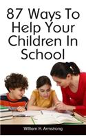 87 Ways To Help Your Children In School