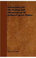 Instructions For The Scaling And Measurement Of National Forest Timber