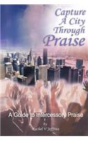 Capture a City through Praise