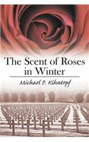 Scent of Roses in Winter