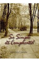 So Simple its Complicated