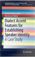 Dialect Accent Features for Establishing Speaker Identity