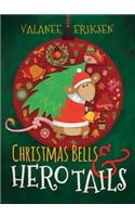 Christmas Bells and Hero Tails