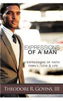 Expressions of a Man: Expressions of Faith, Family, Love & Life