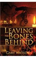 Leaving The Bones Behind
