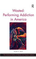 Wasted: Performing Addiction in America