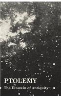 Ptolemy - The Einstein of Antiquity