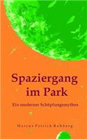 Spaziergang im Park - Ein moderner Schöpfungsmythos