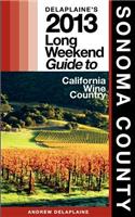 Delaplaine's 2013 Long Weekend Guide to Sonoma County
