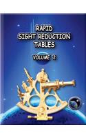 Rapid Sight Reduction Tables Volume 2.: (2 Rapid Sight Reduction Tables)