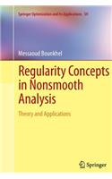 Regularity Concepts in Nonsmooth Analysis: Theory and Applications