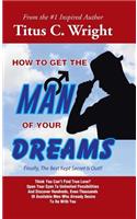How to Get the Man of Your Dreams