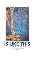 Is Like This