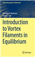 Introduction to Vortex Filaments in Equilibrium