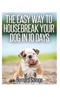 The Easy Way To Housebreak Your Dog In 10 Days