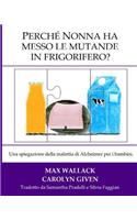 Perche Nonna ha messo le mutande in frigorifero?