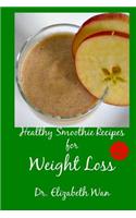 Healthy Smoothie Recipes for Weight Loss 2nd Edition