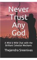 Never Trust Any God: A Mild & Wild Chat with the Brilliant Celestial Mechanic