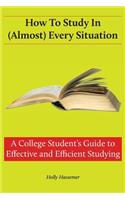 How to Study in (Almost) Every Situation