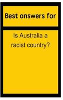 Best Answers for Is Australia a Racist Country?