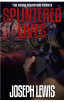 Splintered Lives