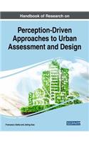 Handbook of Research on Perception-Driven Approaches to Urban Assessment and Design